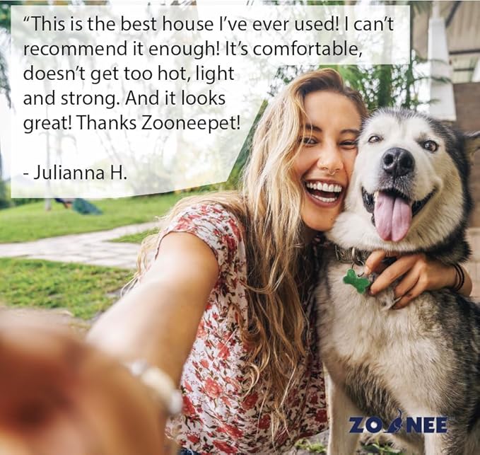 Testimonial: This is the best house I've ever used! I can't recommend it enough! Its comfortable, doesn't get too hot, light and strong. And it looks great! Thanks Zooneepet!